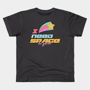 I need space Kids T-Shirt